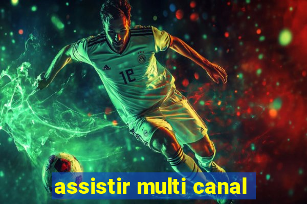 assistir multi canal